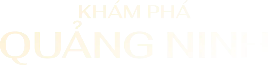 Khám phá Quảng Ninh